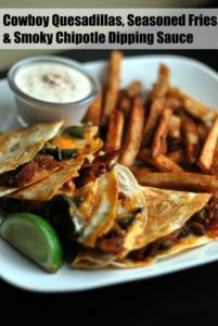 Cowboy Quesadillas, Seasoned Fries & Smoky Chipotle Dipping Sauce | Aunt Bee's Recipes