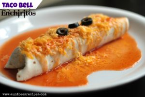 Taco Bell Enchiritos | Aunt Bee's Recipes