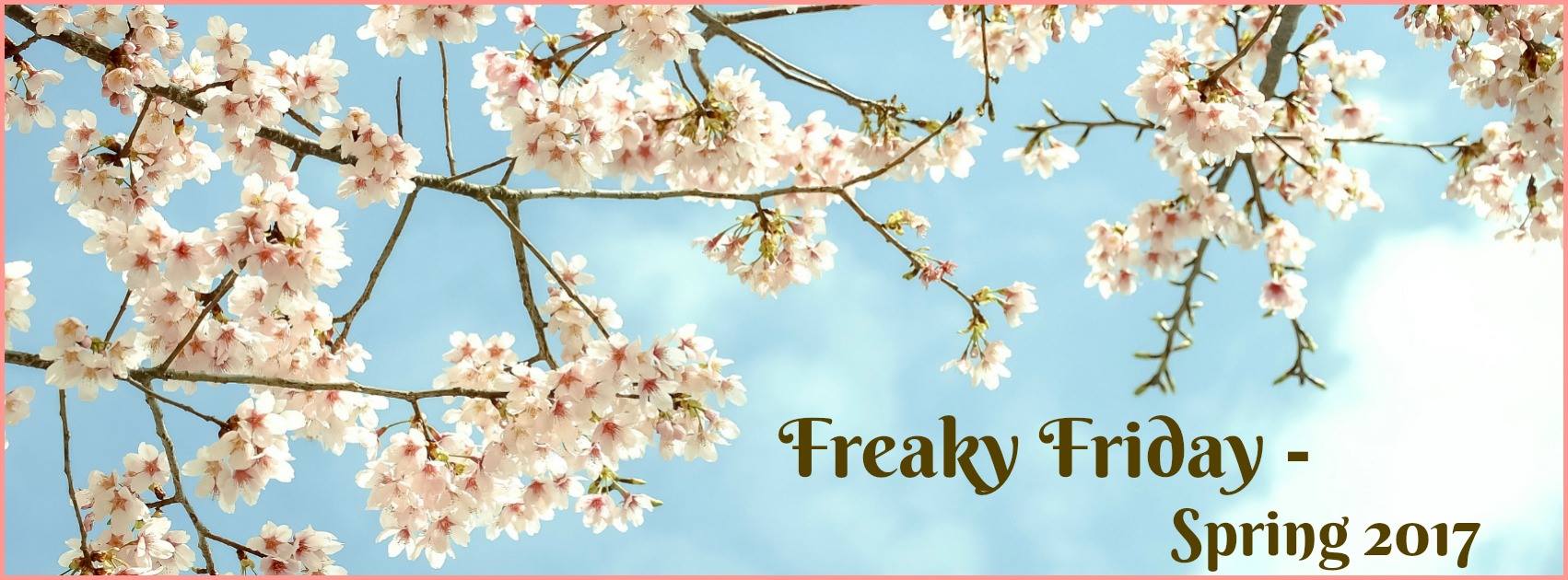 Freaky Friday Spring 2017 Edition